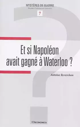 Couverture du produit · Et si Napoléon avait gagné à Waterloo ?