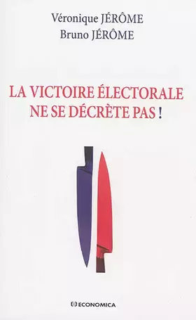 Couverture du produit · Victoire électorale ne se décrète pas (la)