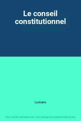 Couverture du produit · Le conseil constitutionnel