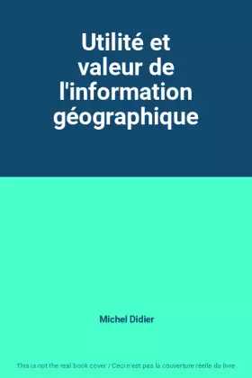 Couverture du produit · Utilité et valeur de l'information géographique
