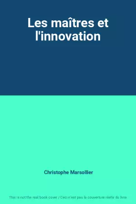 Couverture du produit · Les maîtres et l'innovation