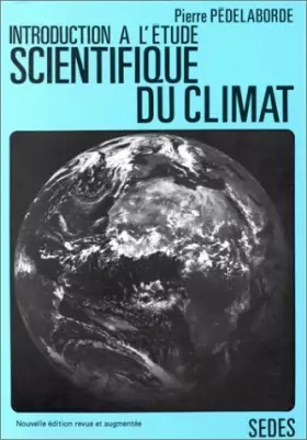Couverture du produit · INTRODUCTION A L'ETUDE SCIENTIFIQUE DU CLIMAT. Edition 1991