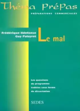 Couverture du produit · Le mal. Les questions du programme traitées sous forme de dissertation