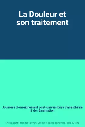 Couverture du produit · La Douleur et son traitement