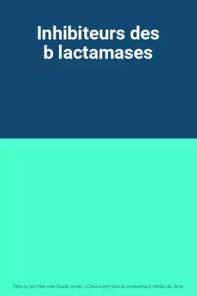 Couverture du produit · Inhibiteurs des b lactamases
