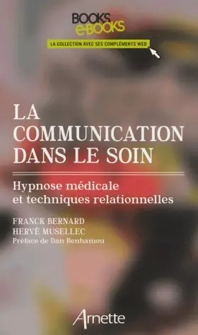 Couverture du produit · La communication dans le soin: Hypnose médicale et techniques relationnelles.