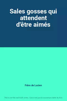 Couverture du produit · Sales gosses qui attendent d'être aimés