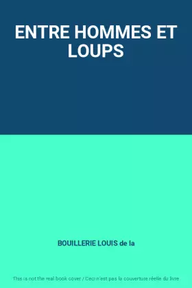 Couverture du produit · ENTRE HOMMES ET LOUPS