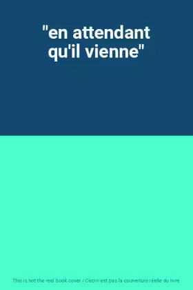 Couverture du produit · "en attendant qu'il vienne"