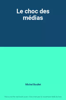 Couverture du produit · Le choc des médias