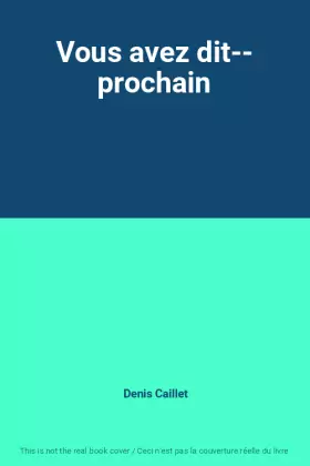 Couverture du produit · Vous avez dit-- prochain