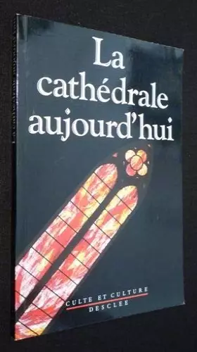 Couverture du produit · CATHEDRALE AUJOURD'HUI (LA)