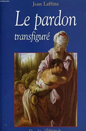 Couverture du produit · Le pardon transfiguré