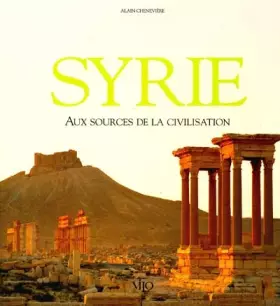 Couverture du produit · SYRIE. Aux sources de la civilisation