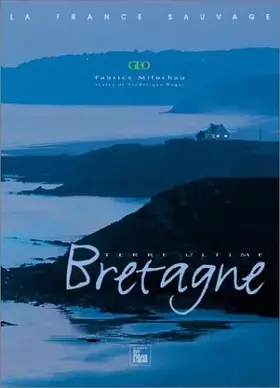 Couverture du produit · Bretagne : Terre ultime