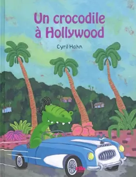 Couverture du produit · Un crocodile à Hollywood