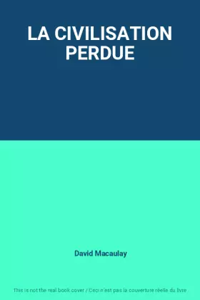 Couverture du produit · LA CIVILISATION PERDUE