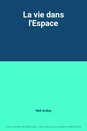 Couverture du produit · La vie dans l'Espace