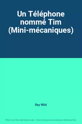 Couverture du produit · Un Téléphone nommé Tim (Mini-mécaniques)
