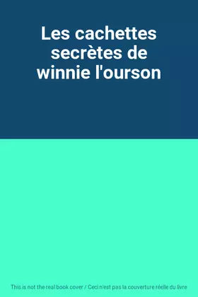 Couverture du produit · Les cachettes secrètes de winnie l'ourson