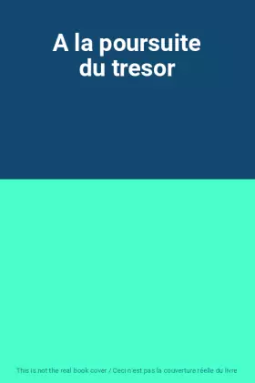 Couverture du produit · A la poursuite du tresor