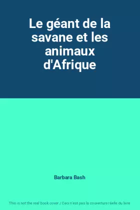 Couverture du produit · Le géant de la savane et les animaux d'Afrique