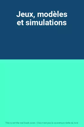 Couverture du produit · Jeux, modèles et simulations