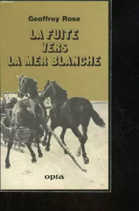 Couverture du produit · La Fuite vers la mer Blanche