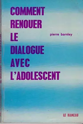 Couverture du produit · Comment renouer le dialogue avec l'adolescent