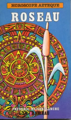 Couverture du produit · roseau horoscope azteque