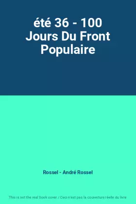 Couverture du produit · été 36 - 100 Jours Du Front Populaire