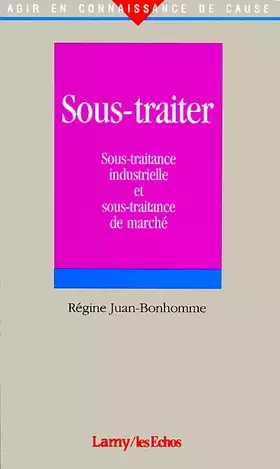 Couverture du produit · Sous-traiter: Sous-traitance industrielle et sous-traitance de marché