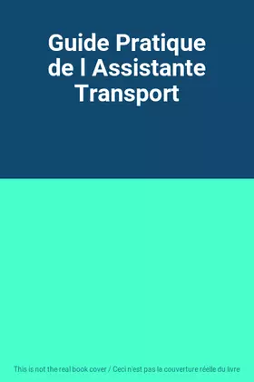 Couverture du produit · Guide Pratique de l Assistante Transport