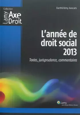 Couverture du produit · L'année de droit social 2013 :  Textes, jurisprudence, commentaires