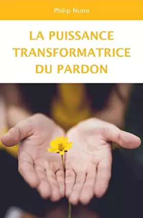 Couverture du produit · La puissance transformatrice du pardon