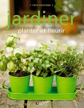 Couverture du produit · Jardiner: planter et fleurir