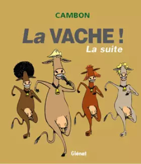 Couverture du produit · La Vache ! : La suite