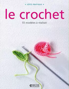 Couverture du produit · Le crochet: 55 modèles à réaliser
