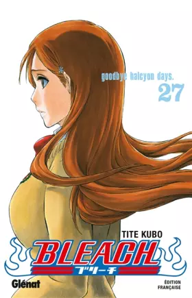 Couverture du produit · Bleach - Tome 27: Goodbye halcyon days