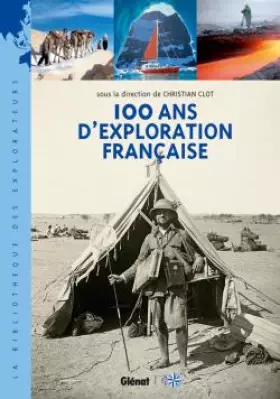 Couverture du produit · 100 ans d'exploration française