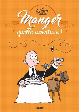 Couverture du produit · Manger, quelle aventure !