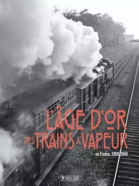 Couverture du produit · L'Âge d'or des trains à vapeur