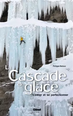 Couverture du produit · La cascade de glace: S'initier et se perfectionner