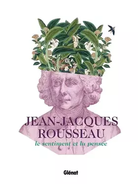 Couverture du produit · Jean-Jacques Rousseau. Le sentiment et la pensée