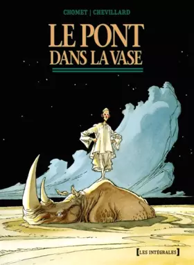 Couverture du produit · Le Pont dans la vase - Intégrale