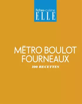 Couverture du produit · Métro boulot fourneaux: 100 recettes