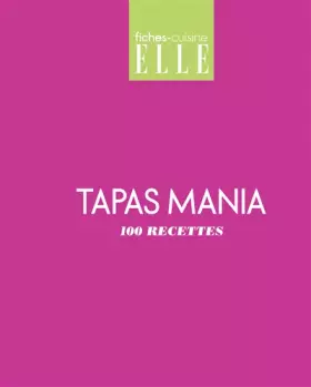 Couverture du produit · Tapas mania: 100 recettes
