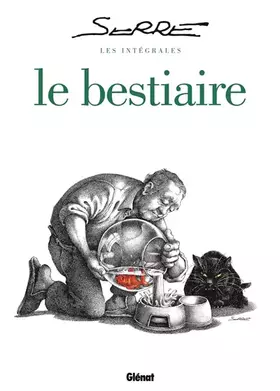 Couverture du produit · Les Intégrales Serre - Le Bestiaire