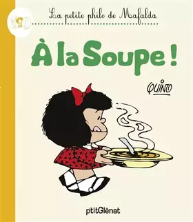 Couverture du produit · La Petite philo de Mafalda - À la soupe !