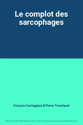Couverture du produit · Le complot des sarcophages